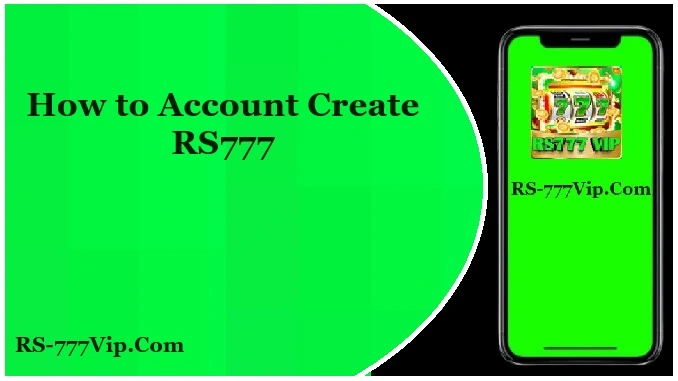 How to Create an Easy Account on RS777?